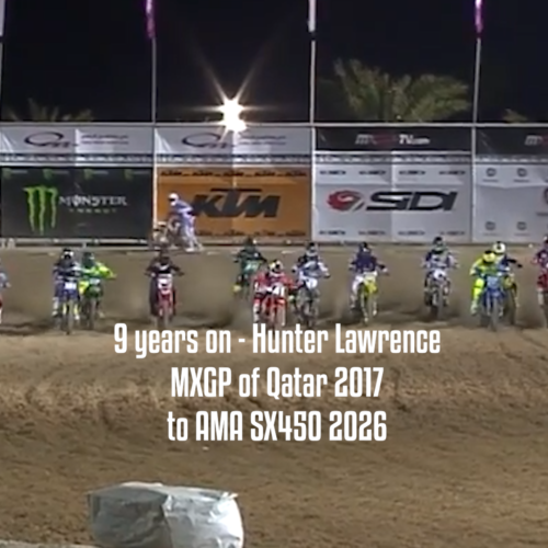 9 years on - Hunter Lawrence MXGP of Qatar 2017 to AMA 450SX 2026