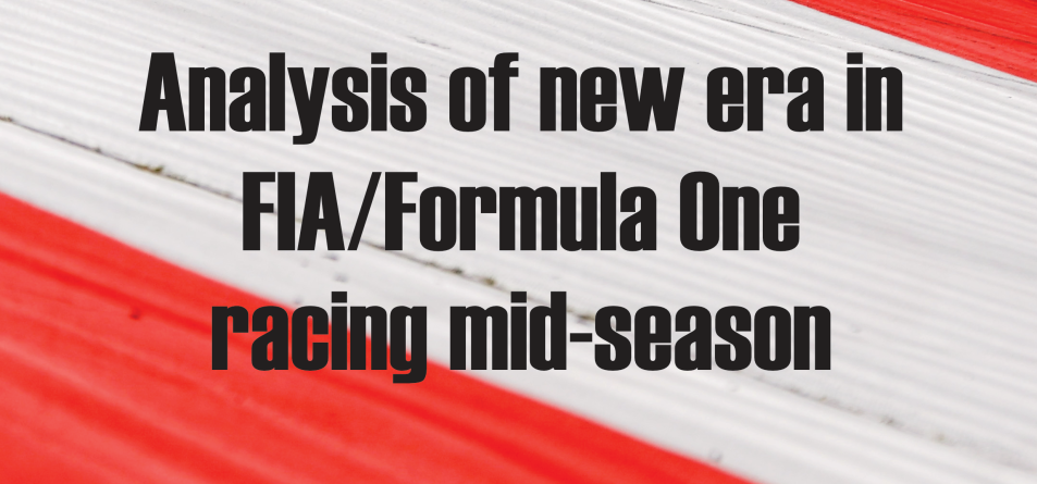 Analysis of new era of FIA Formula One racing mid season Page 1_1 (2)