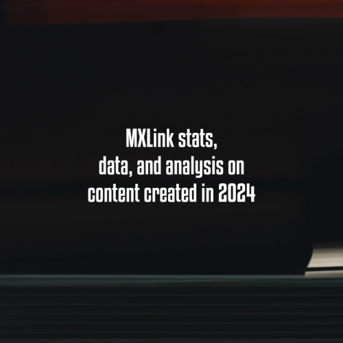 MXLink stats, data, and analysis on content created in 2024